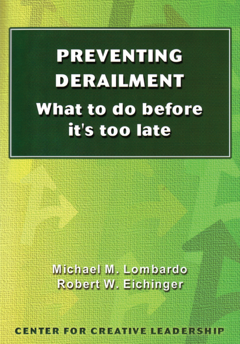 Preventing Derailment: What To Do Before It's Too Late - (PDF/EPUB Version)