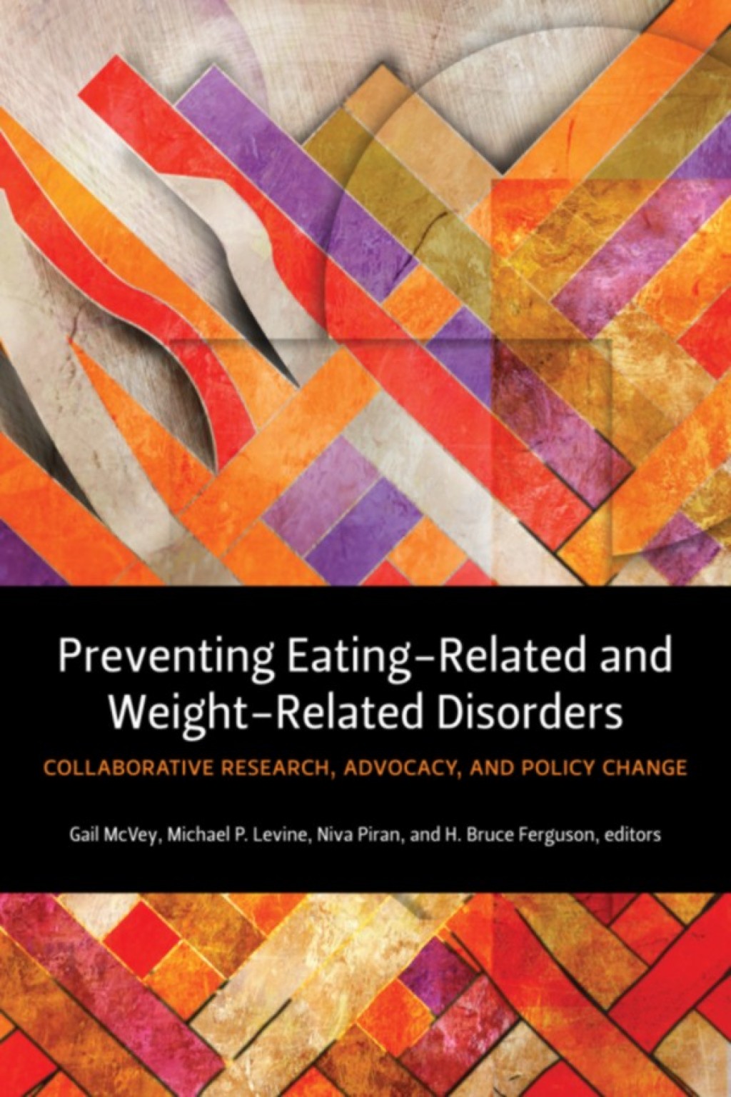 Preventing Eating-Related and Weight-Related Disorders Collaborative Research, Advocacy, and Policy Change - (PDF/EPUB Version)