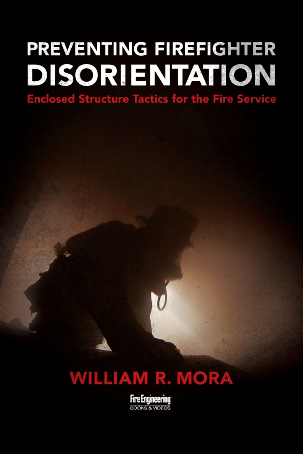 Preventing Firefighter Disorientation: Enclosed Structure Tactics for the Fire Service 1st Edition â€“ PDF/EPUB Version Downloadable