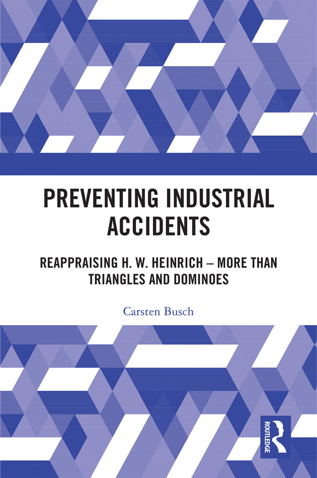 Preventing Industrial Accidents Reappraising H. W. Heinrich â€“ More than Triangles and Dominoes 1st Edition â€“ PDF/EPUB Version Downloadable