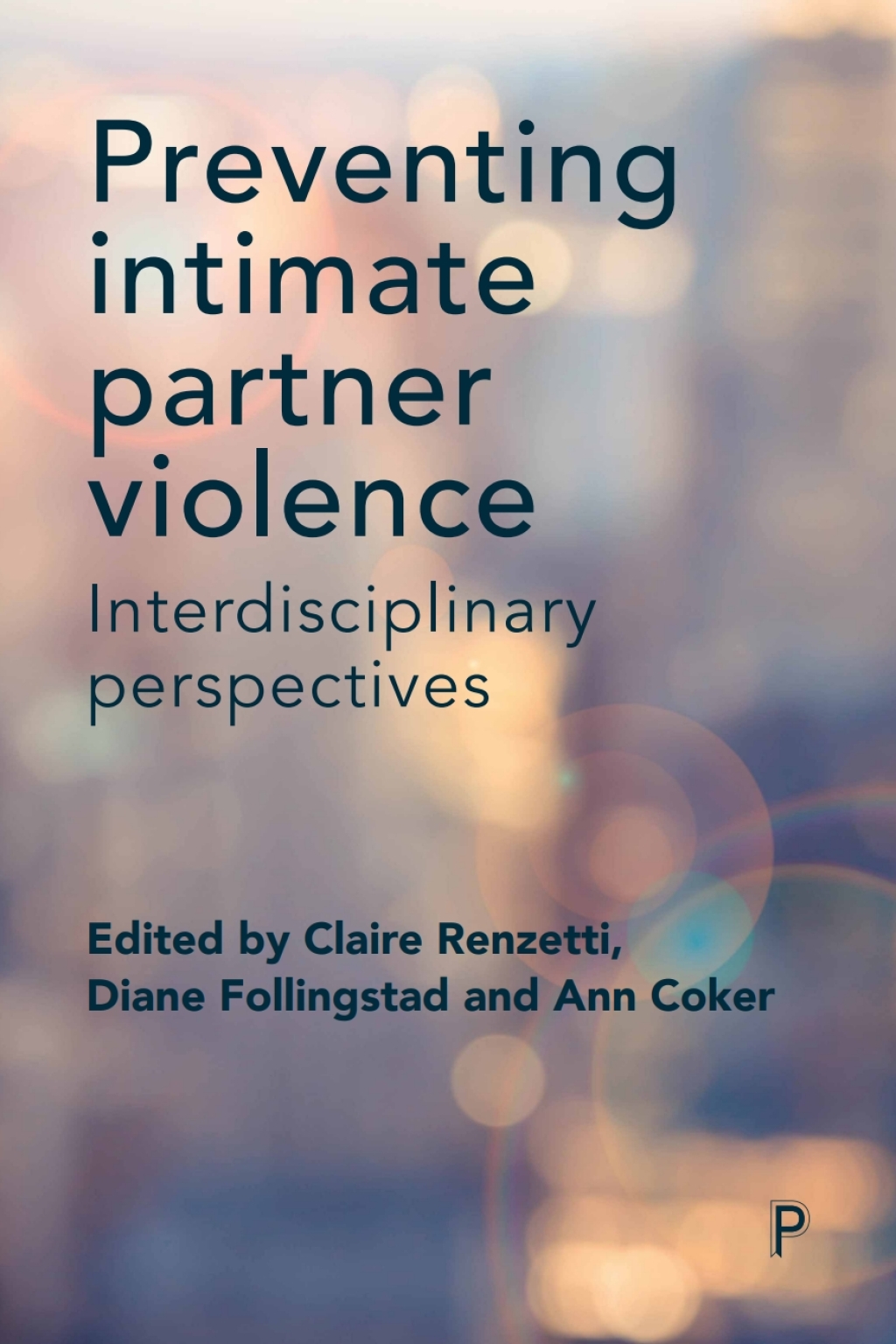 Preventing Intimate Partner Violence Interdisciplinary Perspectives 1st Edition â€“ PDF/EPUB Version Downloadable