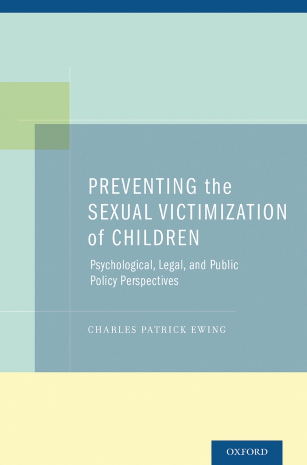 Preventing the Sexual Victimization of Children Psychological, Legal, and Public Policy Perspectives  â€“ PDF/EPUB Version Downloadable