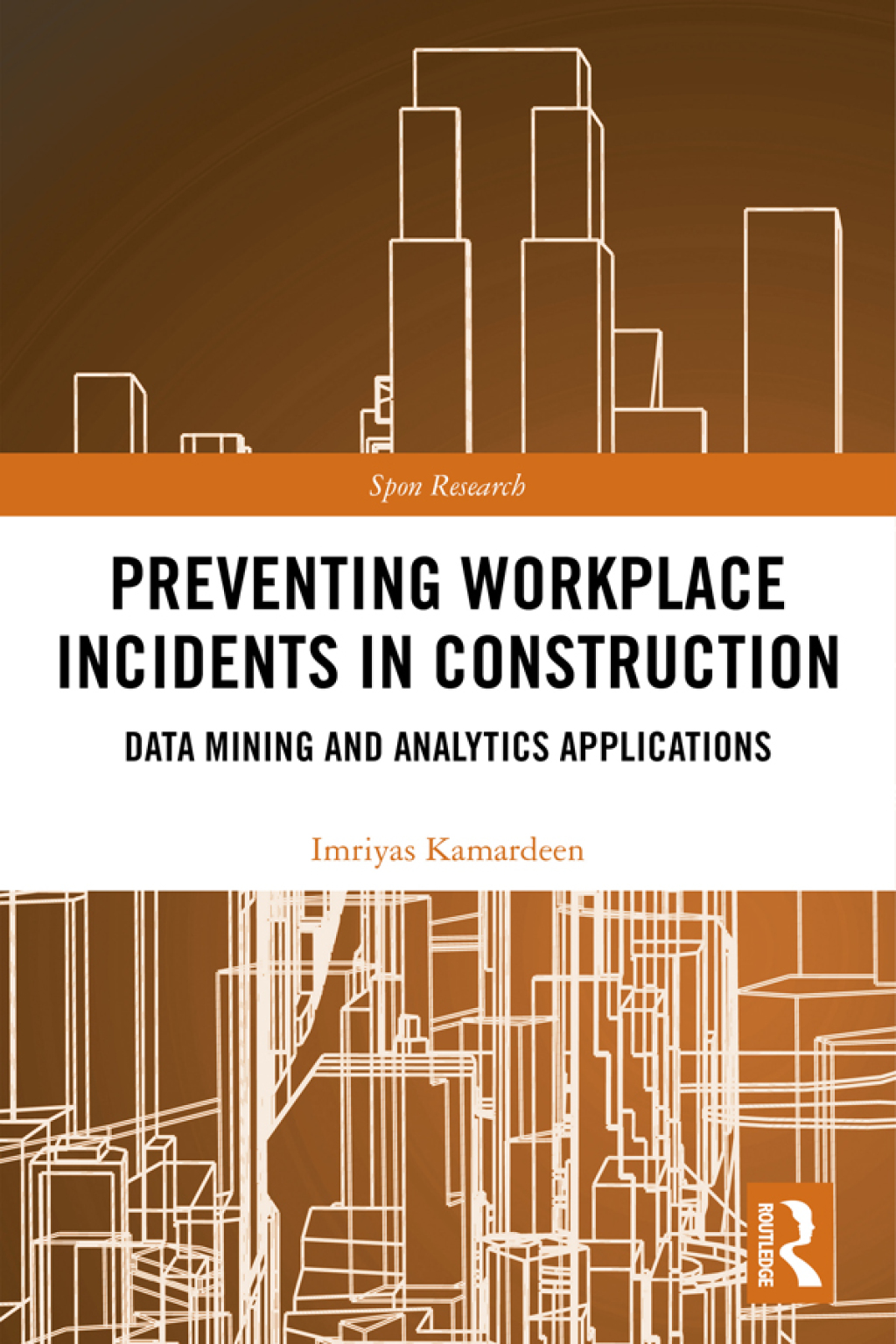 Preventing Workplace Incidents in Construction Data Mining and Analytics Applications 1st Edition â€“ PDF/EPUB Version Downloadable