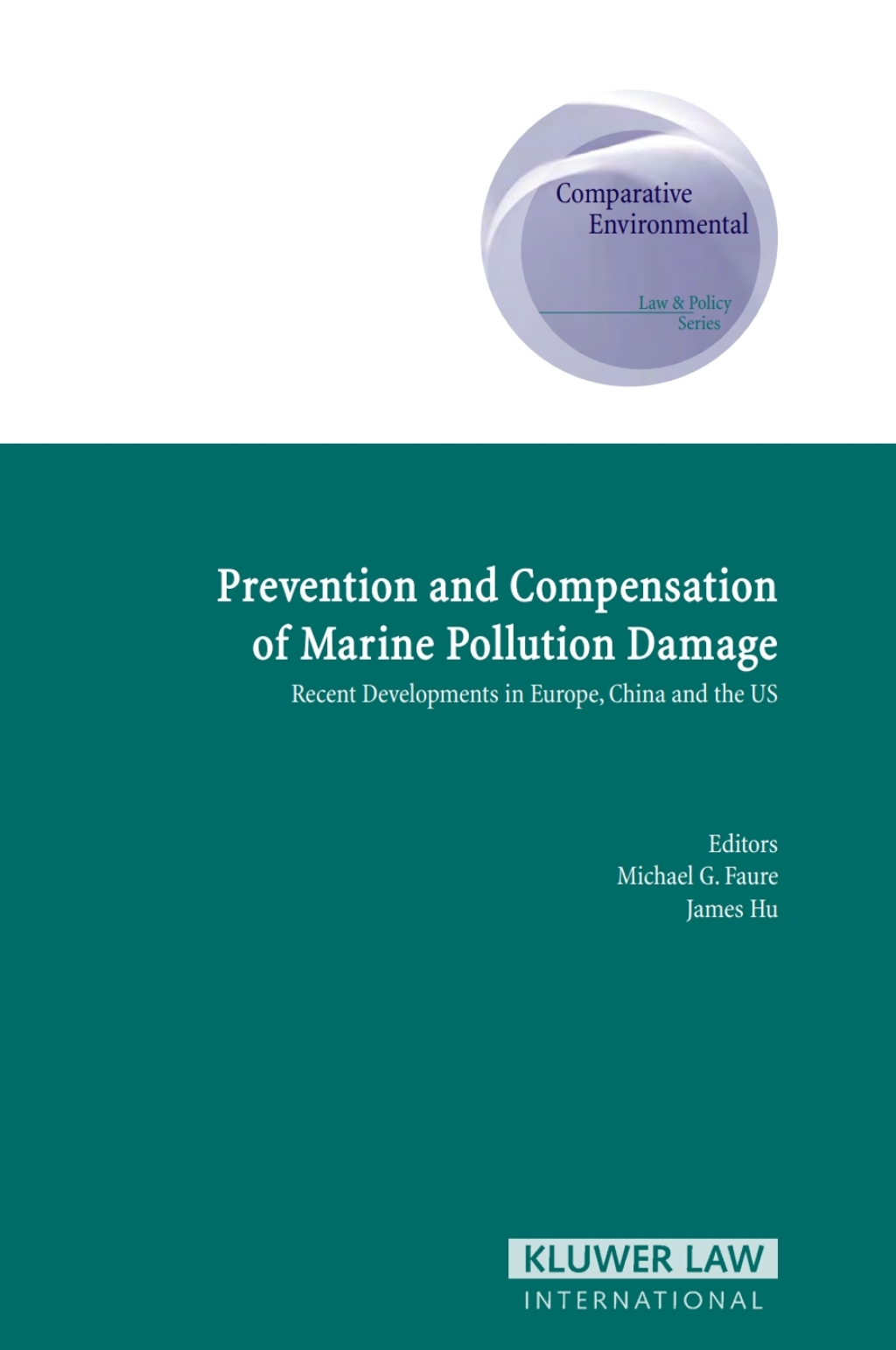 Prevention and Compensation of Marine Pollution Damage Recent Developments in Europe, China and the US 1st Edition â€“ PDF/EPUB Version Downloadable