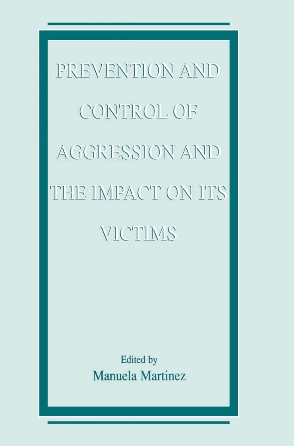 Prevention and Control of Aggression and the Impact on its Victims 1st Edition â€“ PDF/EPUB Version Downloadable
