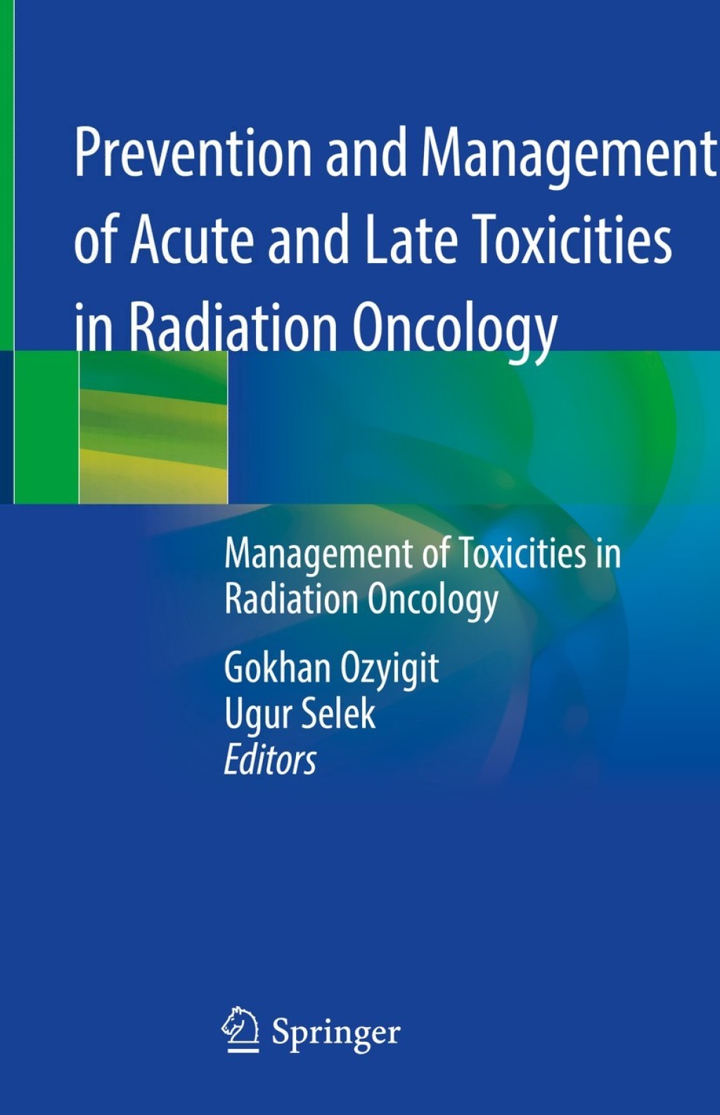 Prevention and Management of Acute and Late Toxicities in Radiation Oncology Management of Toxicities in Radiation Oncology 1st Edition â€“ PDF/EPUB Version Downloadable