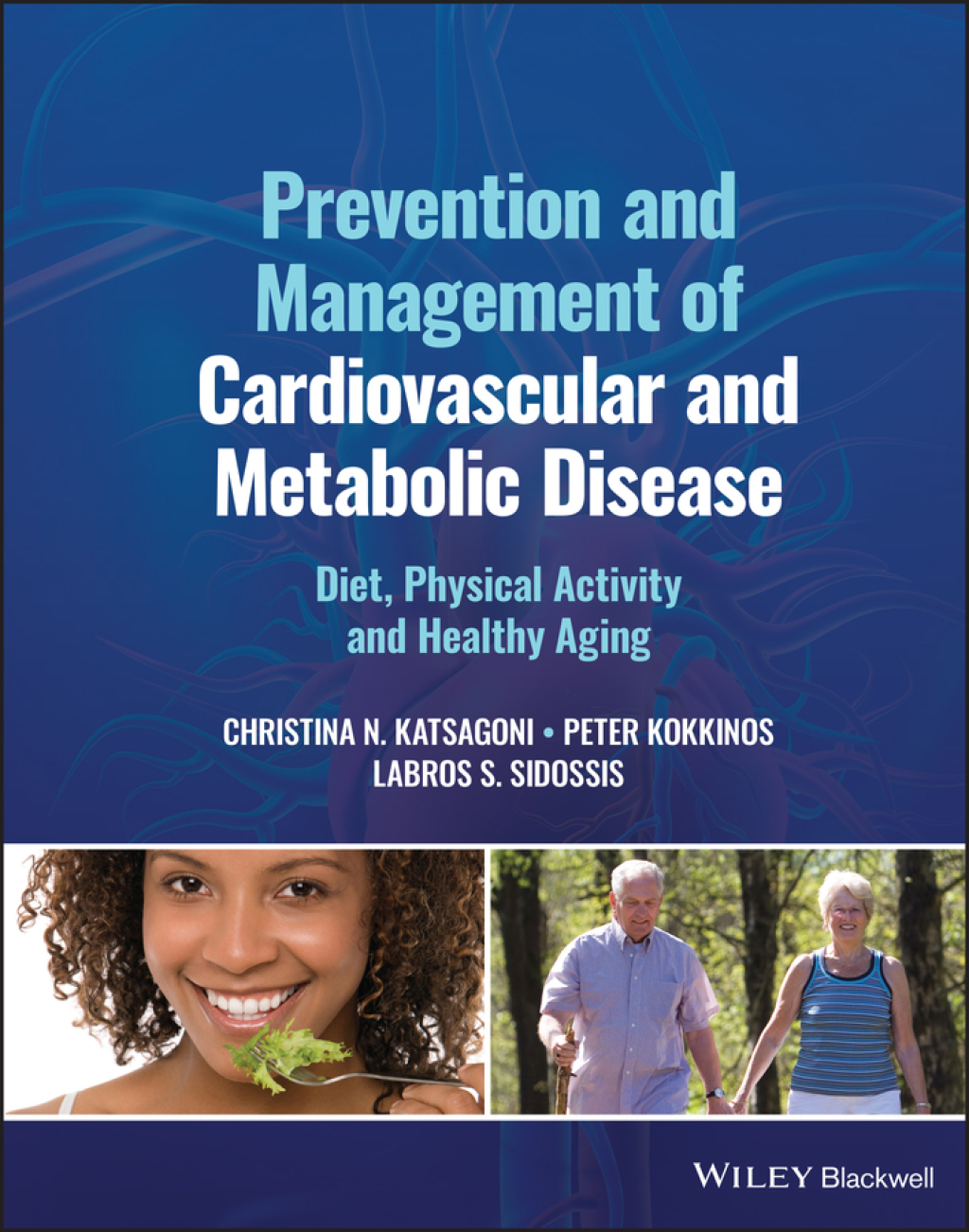 Prevention and Management of Cardiovascular and Metabolic Disease Diet, Physical Activity and Healthy Aging 1st Edition â€“ PDF/EPUB Version Downloadable