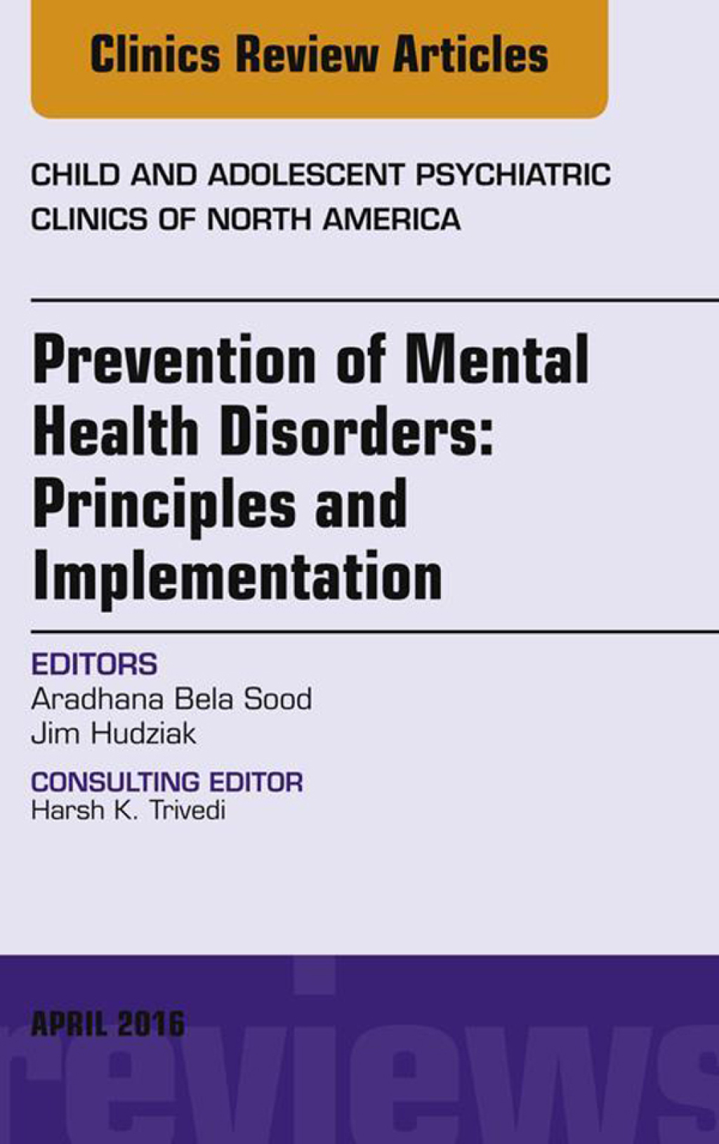 Prevention of Mental Health Disorders: Principles and Implementation, An Issue of Child and Adolescent Psychiatric Clinics of North America  â€“ PDF/EPUB Version Downloadable