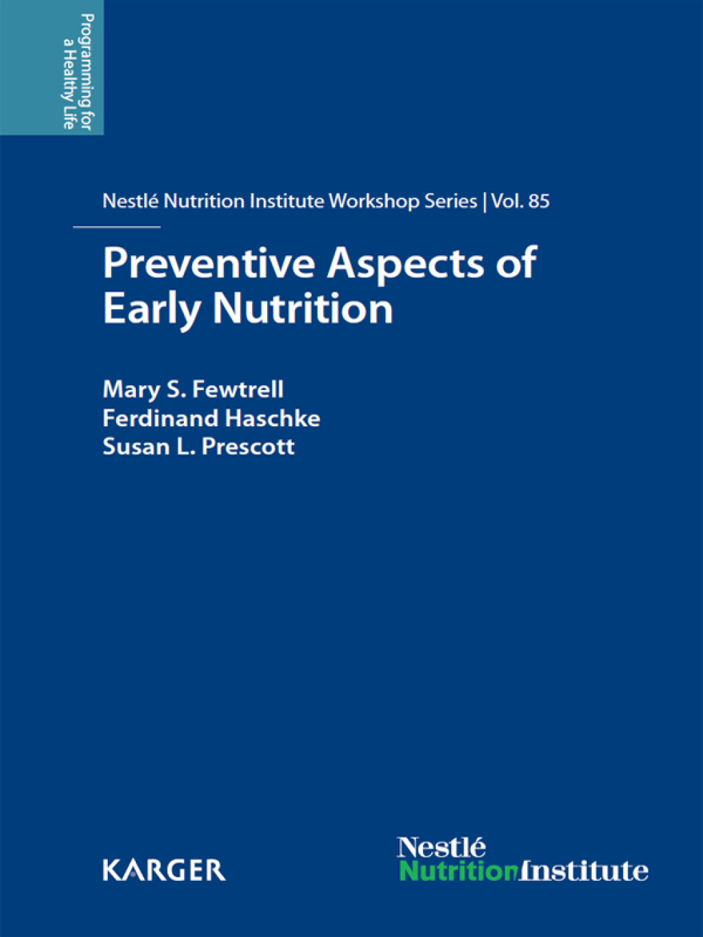 Preventive Aspects of Early Nutrition 85th NestlÃ© Nutrition Institute Workshop, London, November 2014 1st Edition â€“ PDF/EPUB Version Downloadable