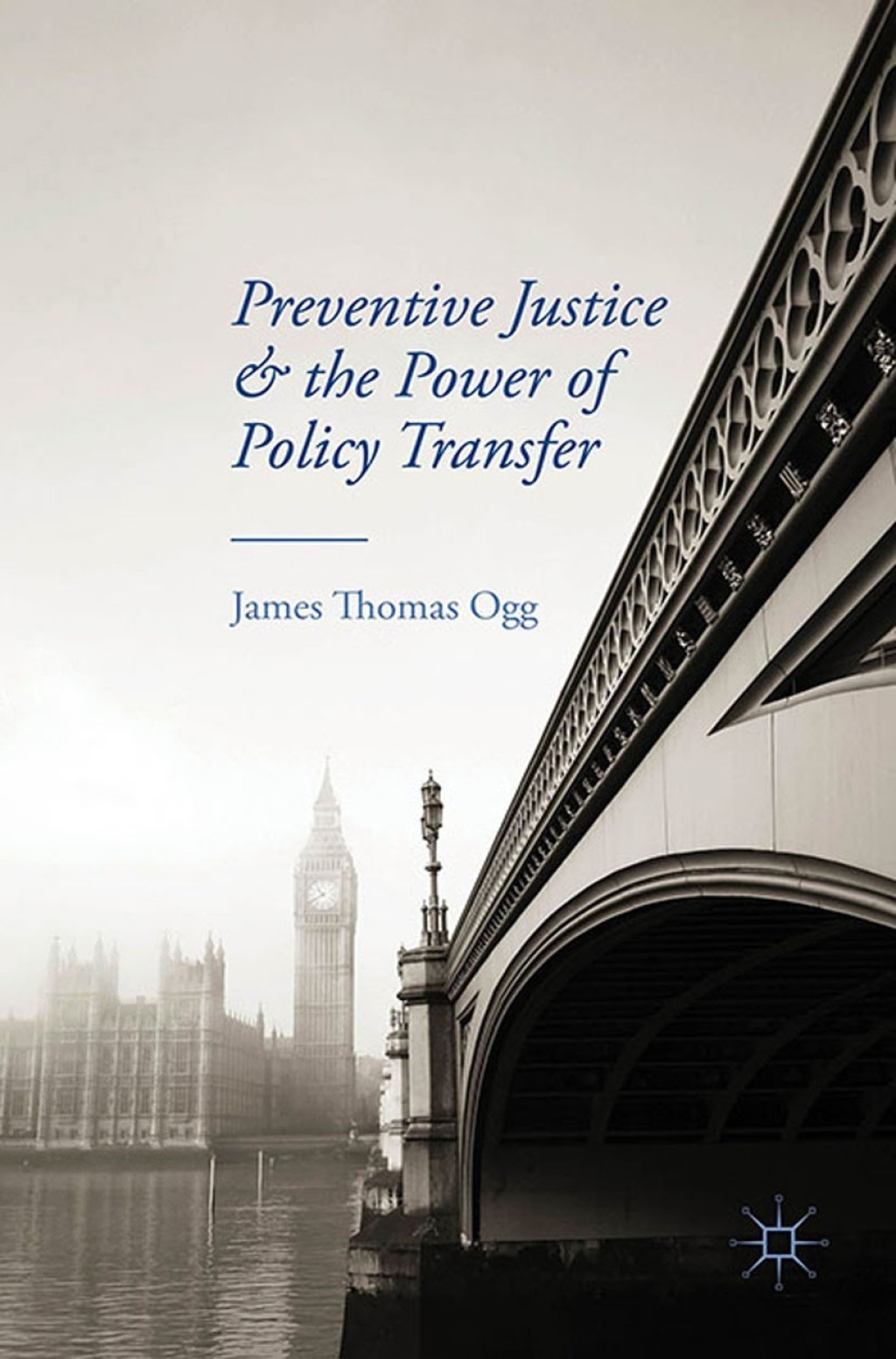 Preventive Justice and the Power of Policy Transfer  â€“ PDF/EPUB Version Downloadable