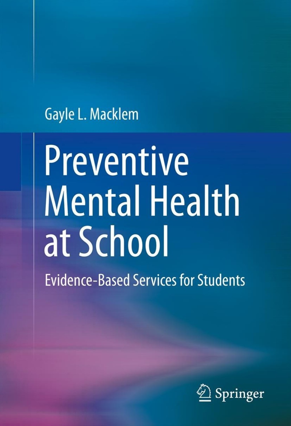 Preventive Mental Health at School Evidence-Based Services for Students  â€“ PDF/EPUB Version Downloadable