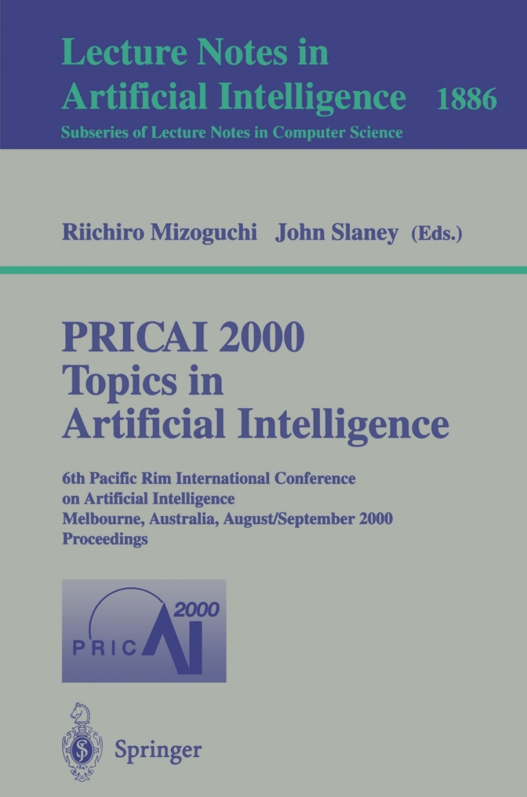 PRICAI 2000 Topics in Artificial Intelligence 6th Pacific Rim International Conference on Artificial Intelligence Melbourne, Australia, August 28 - September 1, 2000 Proceedings 1st Edition â€“ PDF/EPUB Version Downloadable
