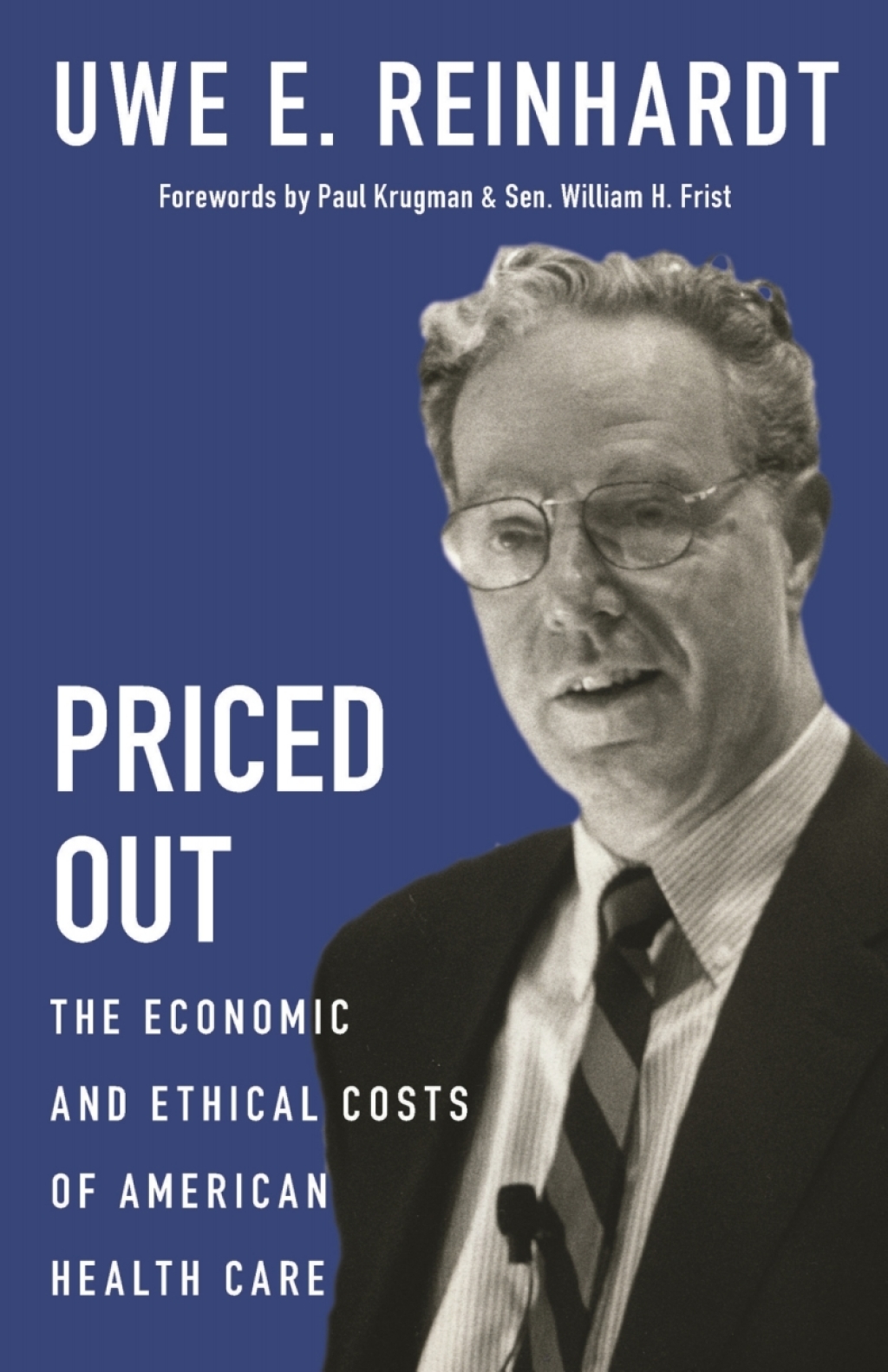 Priced Out The Economic and Ethical Costs of American Health Care - (PDF/EPUB Version)