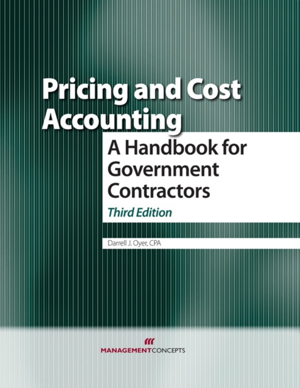 Pricing and Cost Accounting A Handbook for Government Contractors 3rd Edition â€“ PDF/EPUB Version Downloadable