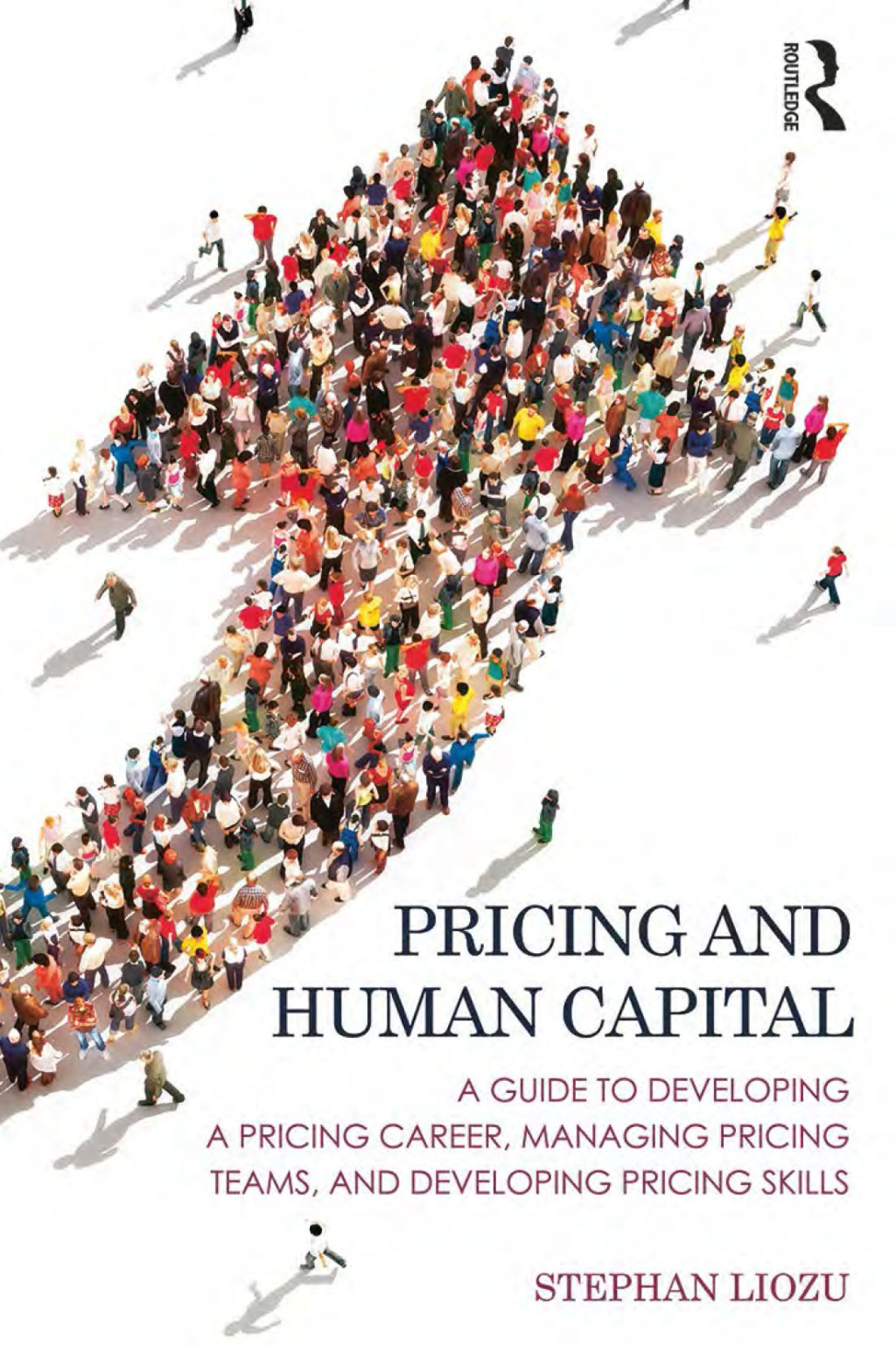 Pricing and Human Capital A Guide to Developing a Pricing Career, Managing Pricing Teams, and Developing Pricing Skills 1st Edition â€“ PDF/EPUB Version Downloadable