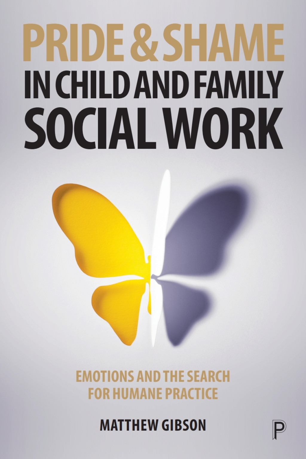 Pride and Shame in Child and Family Social Work Emotions and the Search for Humane Practice 1st Edition â€“ PDF/EPUB Version Downloadable