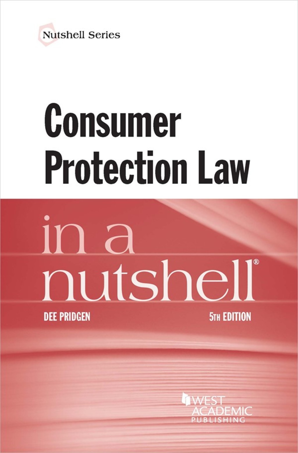 Pridgen's Consumer Protection Law in a Nutshell 5th Edition â€“ PDF/EPUB Version Downloadable