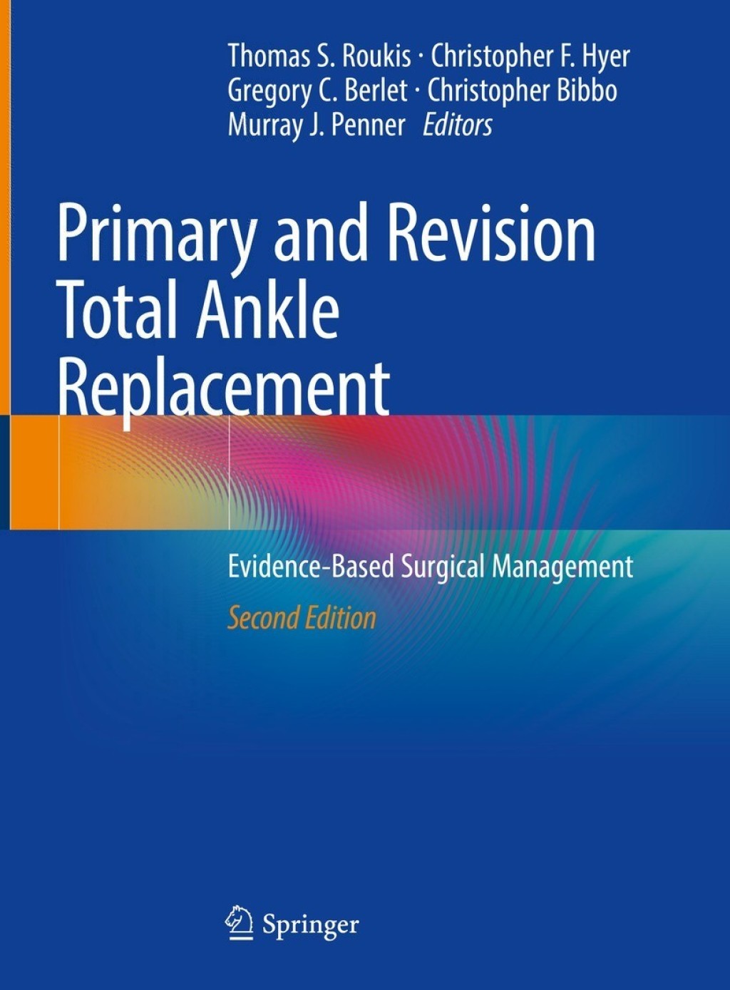 Primary and Revision Total Ankle Replacement Evidence-Based Surgical Management 2nd Edition â€“ PDF/EPUB Version Downloadable