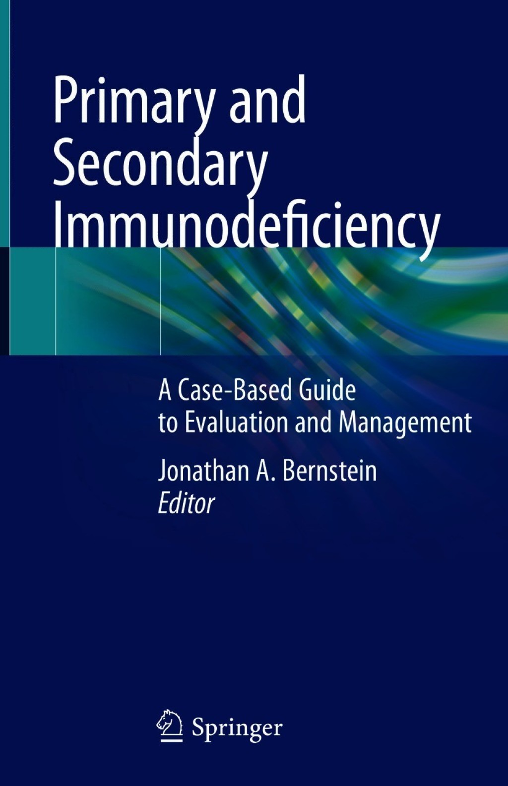 Primary and Secondary Immunodeficiency A Case-Based Guide to Evaluation and Management  â€“ PDF/EPUB Version Downloadable