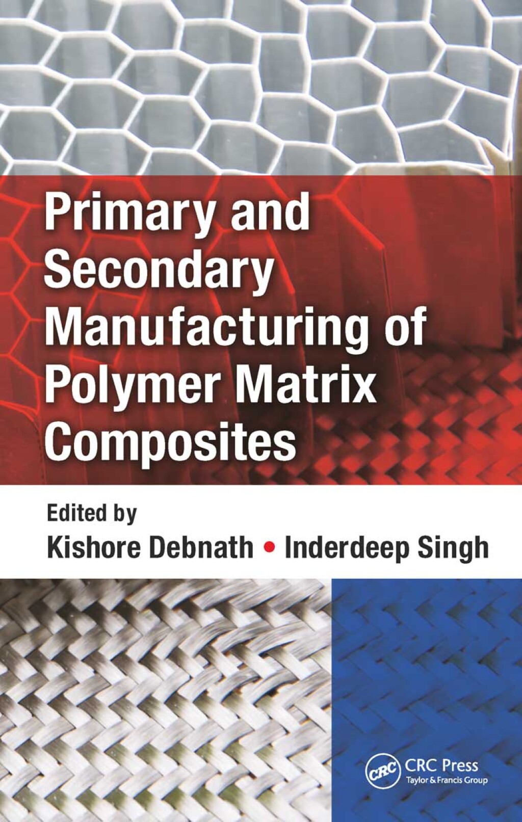 Primary and Secondary Manufacturing of Polymer Matrix Composites 1st Edition â€“ PDF/EPUB Version Downloadable