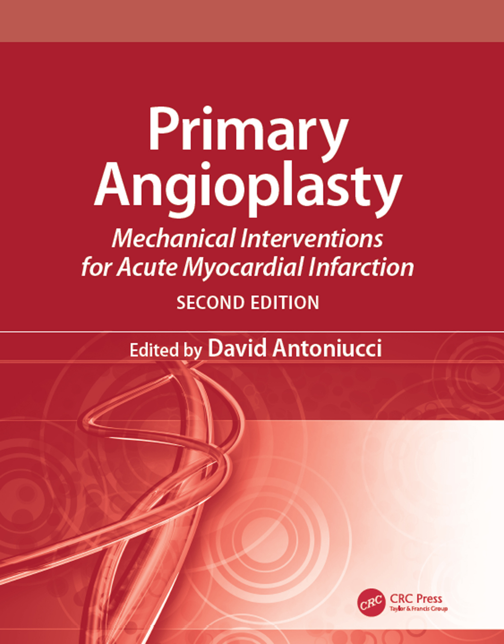 Primary Angioplasty Mechanical Interventions for Acute Myocardial Infarction, Second Edition 2nd Edition â€“ PDF/EPUB Version Downloadable