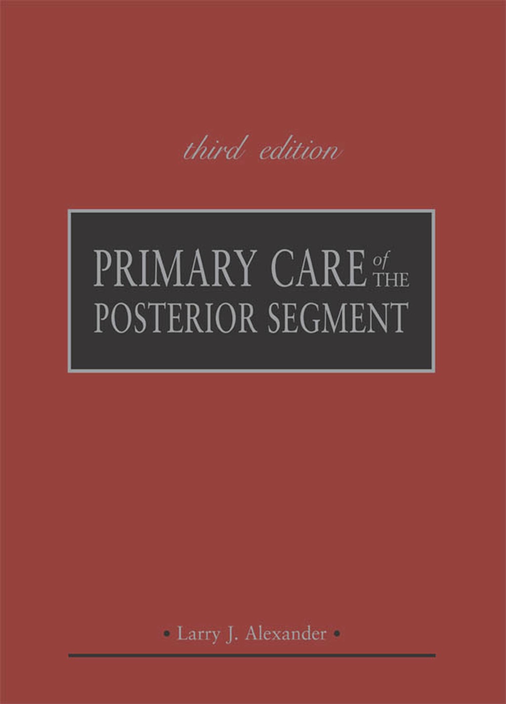 Primary Care of the Posterior Segment 3rd Edition â€“ PDF/EPUB Version Downloadable