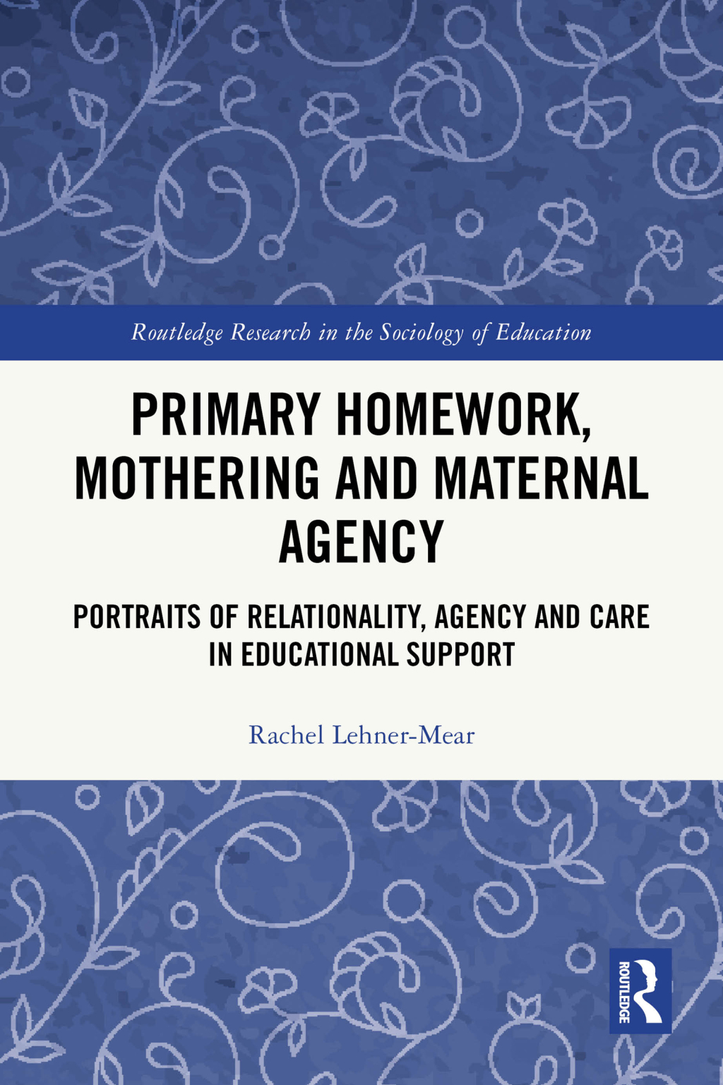 Primary Homework, Mothering and Maternal Agency Portraits of Relationality, Agency and Care in Educational Support 1st Edition â€“ PDF/EPUB Version Downloadable