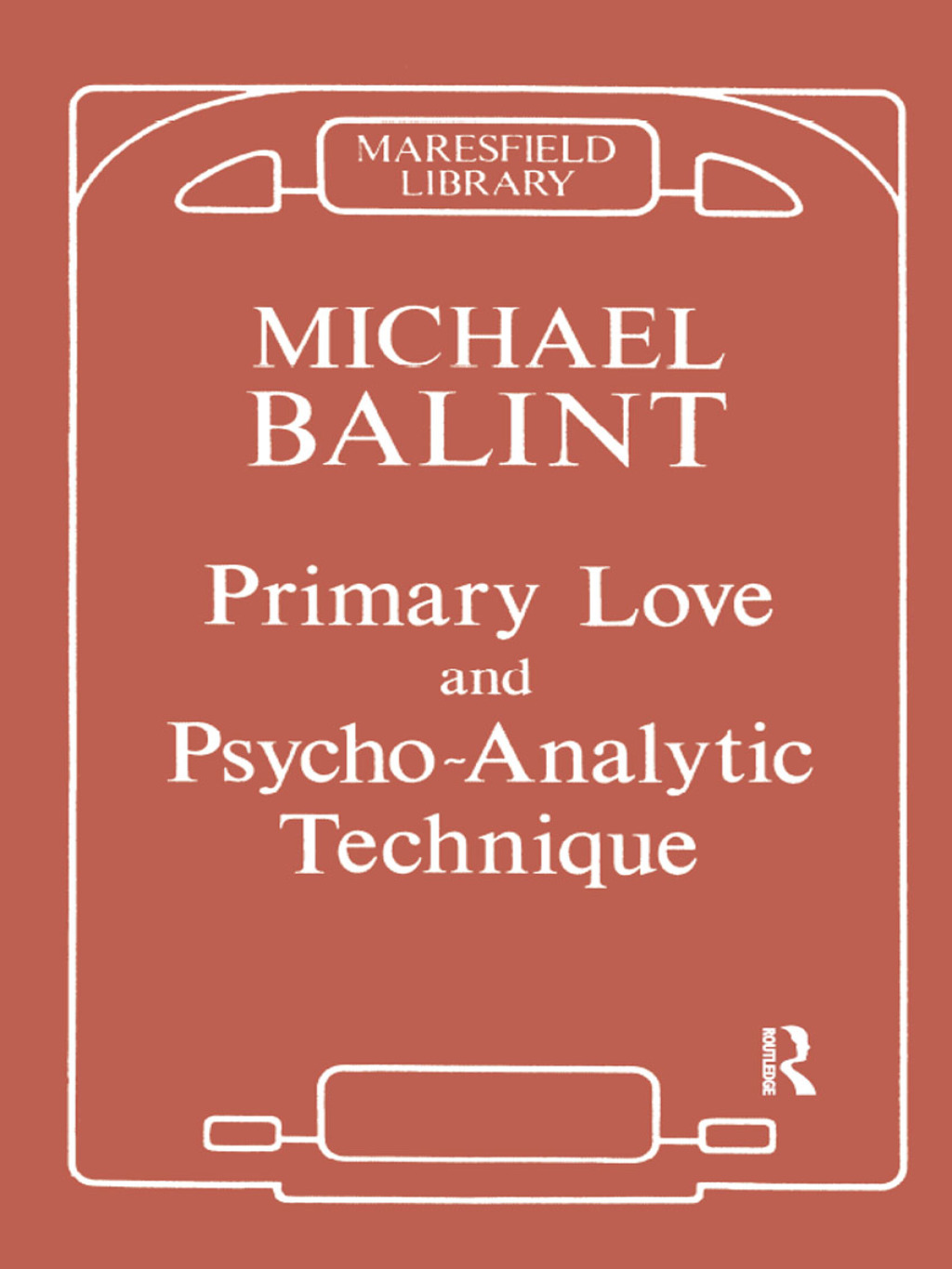 Primary Love and Psychoanalytic Technique 1st Edition â€“ PDF/EPUB Version Downloadable