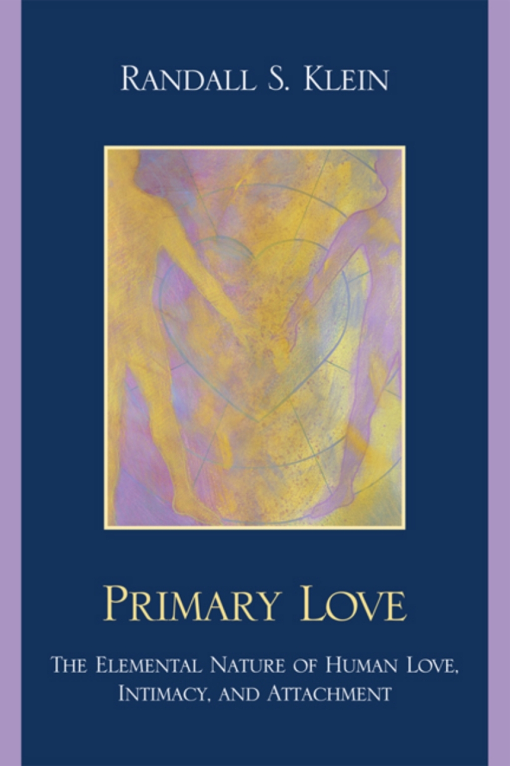 Primary Love The Elemental Nature of Human Love, Intimacy, and Attachment 1st Edition â€“ PDF/EPUB Version Downloadable