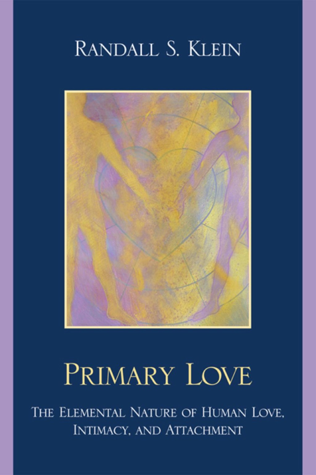Primary Love The Elemental Nature of Human Love, Intimacy, and Attachment 1st Edition â€“ PDF/EPUB Version Downloadable
