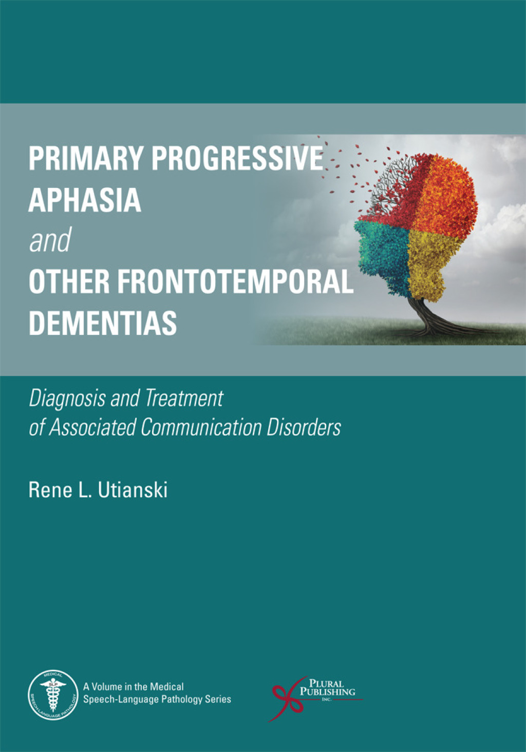 Primary Progressive Aphasia and Other Frontotemporal Dementias: Diagnosis and Treatment of Associated Communication Disorders 1st Edition â€“ PDF/EPUB Version Downloadable