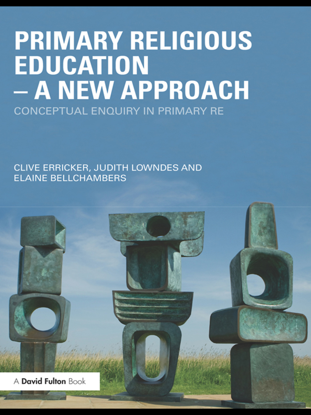 Primary Religious Education - A New Approach Conceptual Enquiry in Primary RE 1st Edition â€“ PDF/EPUB Version Downloadable