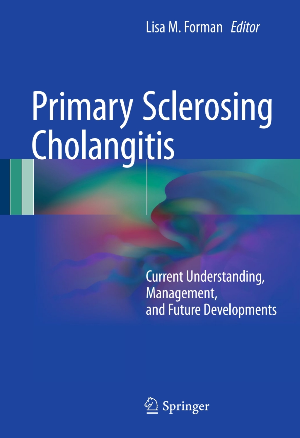 Primary Sclerosing Cholangitis Current Understanding, Management, and Future Developments  â€“ PDF/EPUB Version Downloadable