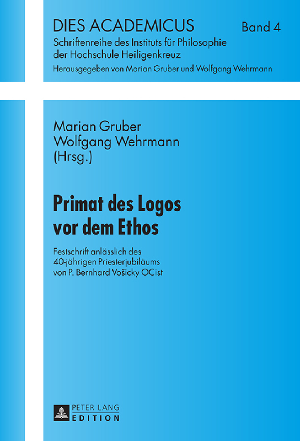 Primat des Logos vor dem Ethos Festschrift anlaesslich des 40-jaehrigen Priesterjubilaeums von P. Bernhard VoÅ¡icky OCist- Mitherausgegeben durch das Institut fuer Philosophie, dem Institut fuer Liturgiewissenschaft der Hochschule Heiligenkreuz und der Gebetsliga 1st Edition â€“ PDF/EPUB Version Downloadable