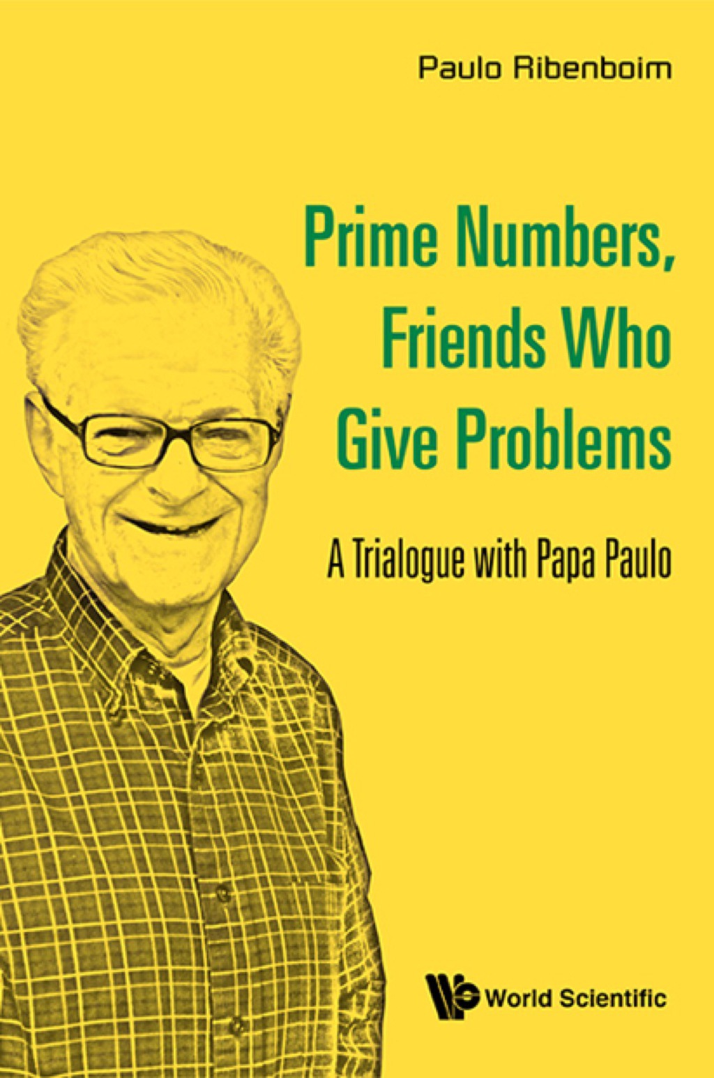 Prime Numbers, Friends Who Give Problems: A Trialogue With Papa Paulo - (PDF/EPUB Version)