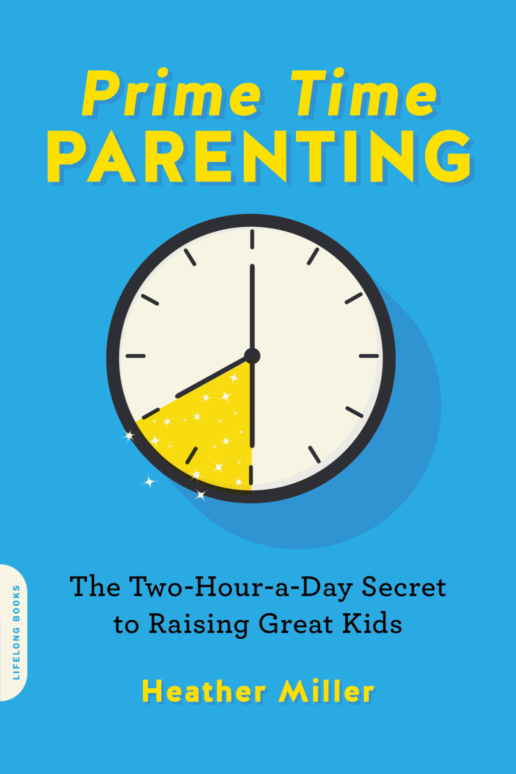 Prime-Time Parenting The Two-Hour-a-Day Secret to Raising Great Kids - (PDF/EPUB Version)