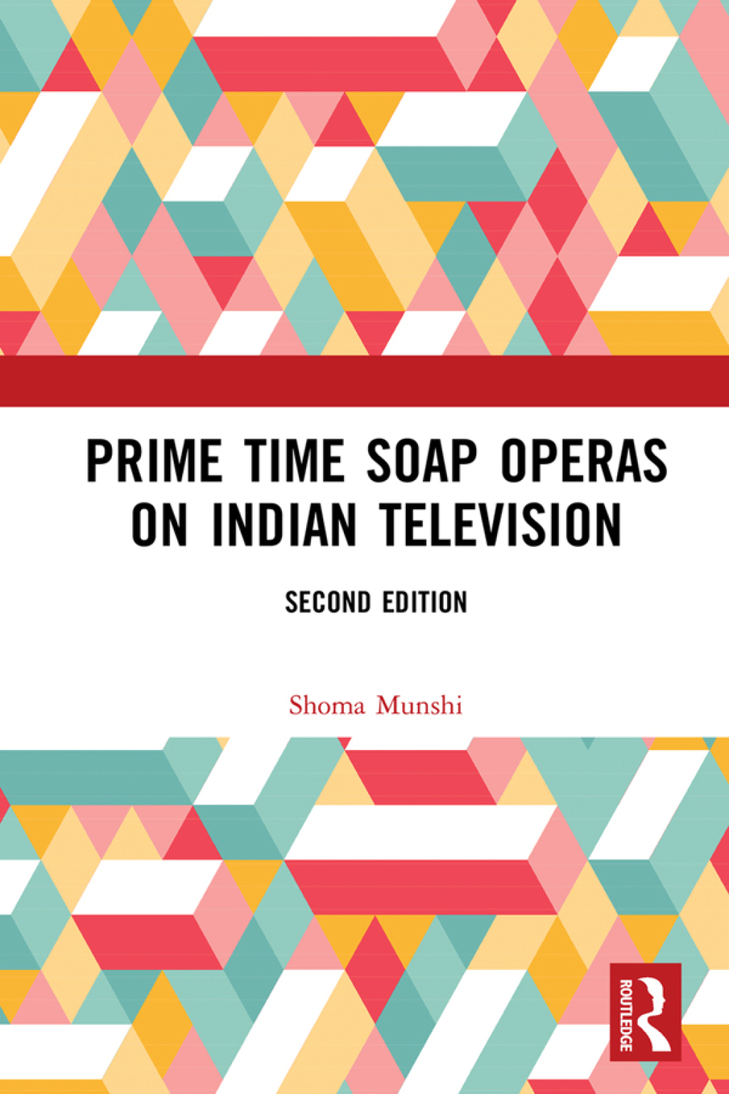 Prime Time Soap Operas on Indian Television 2nd Edition â€“ PDF/EPUB Version Downloadable
