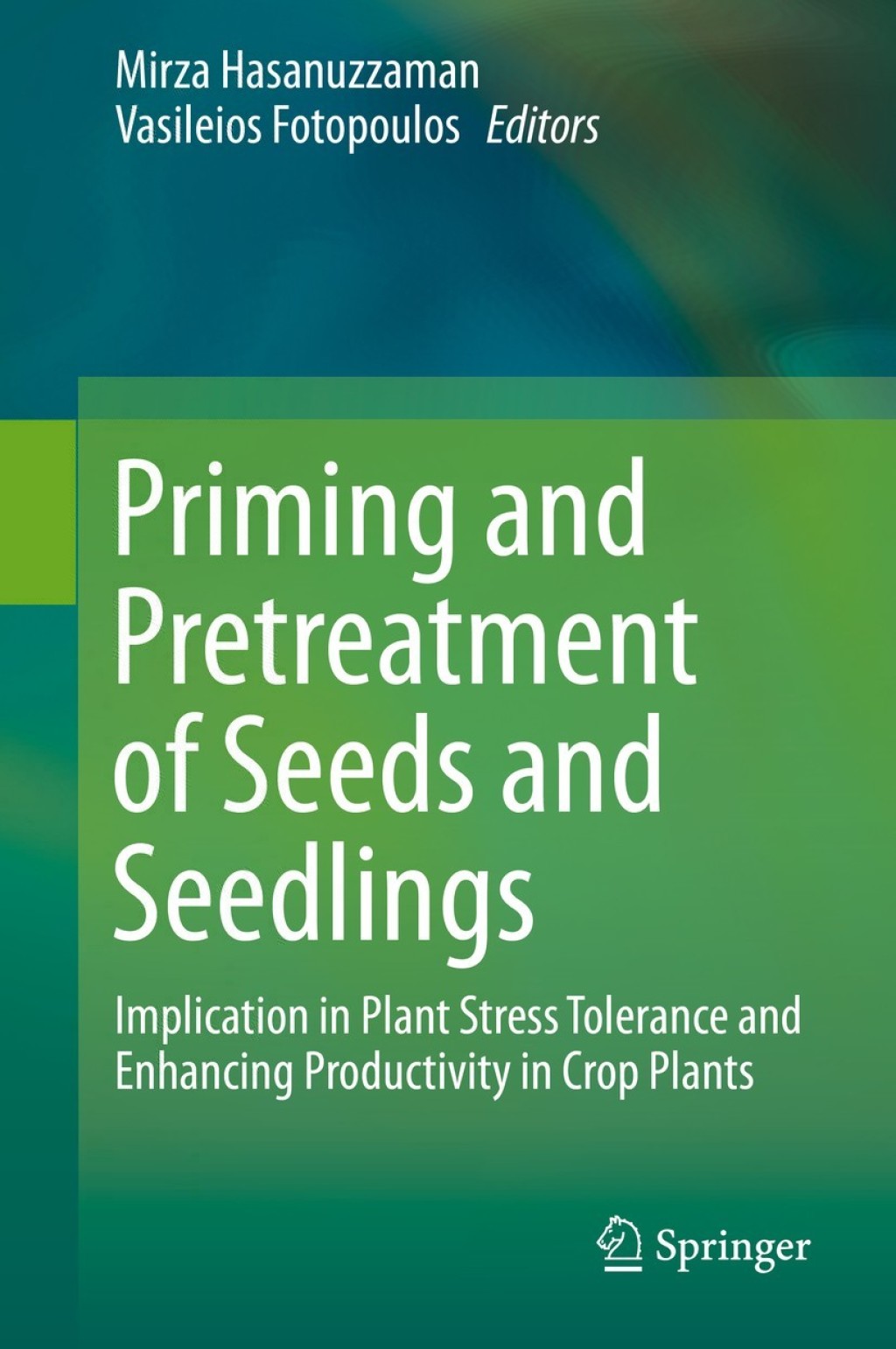 Priming and Pretreatment of Seeds and Seedlings Implication in Plant Stress Tolerance and Enhancing Productivity in Crop Plants  â€“ PDF/EPUB Version Downloadable