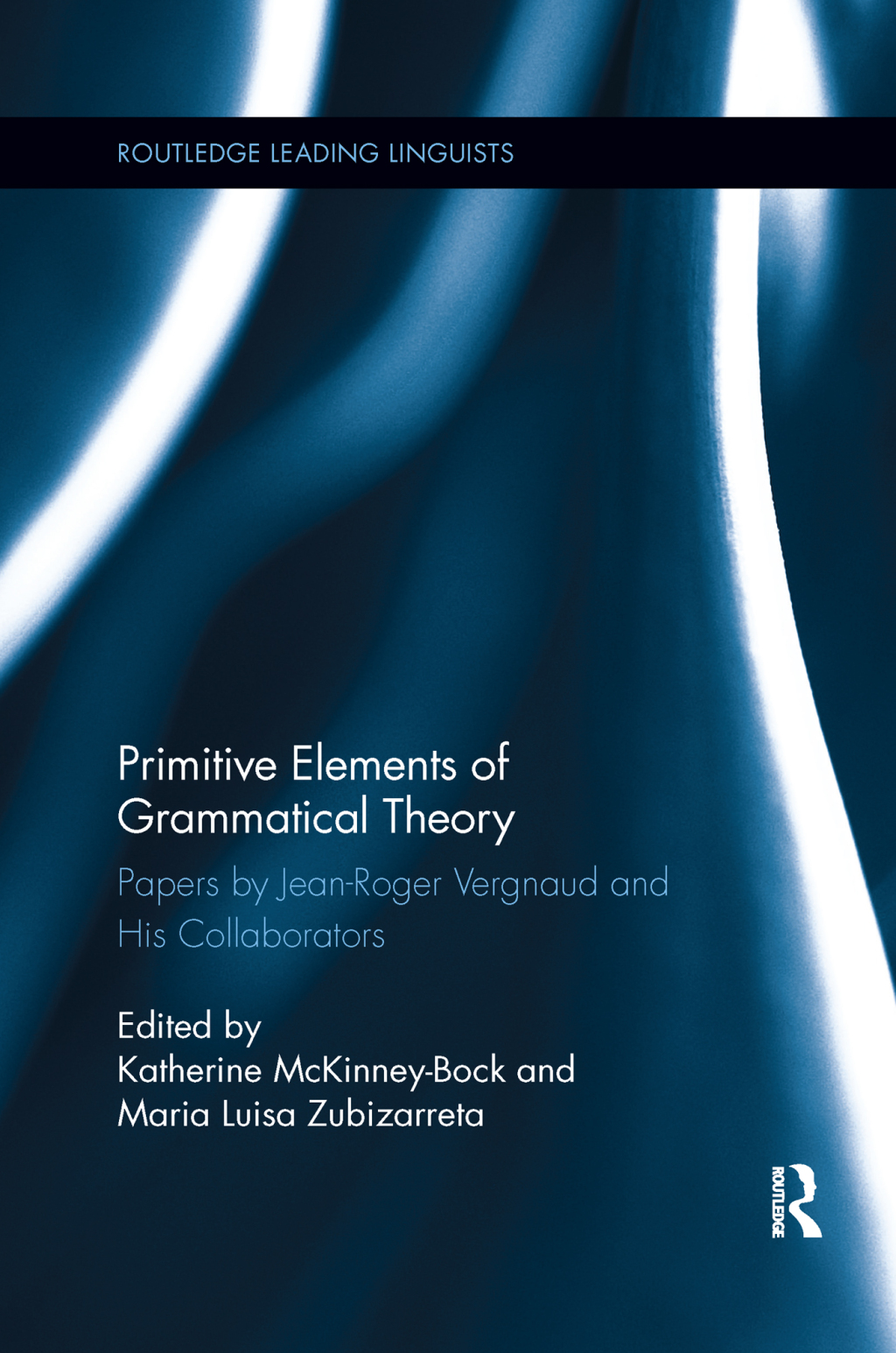 Primitive Elements of Grammatical Theory Papers by Jean-Roger Vergnaud and His Collaborators 1st Edition â€“ PDF/EPUB Version Downloadable