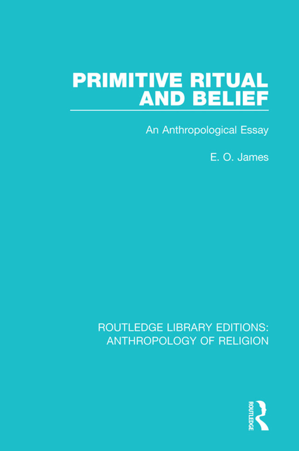 Primitive Ritual and Belief An Anthropological Essay 1st Edition â€“ PDF/EPUB Version Downloadable