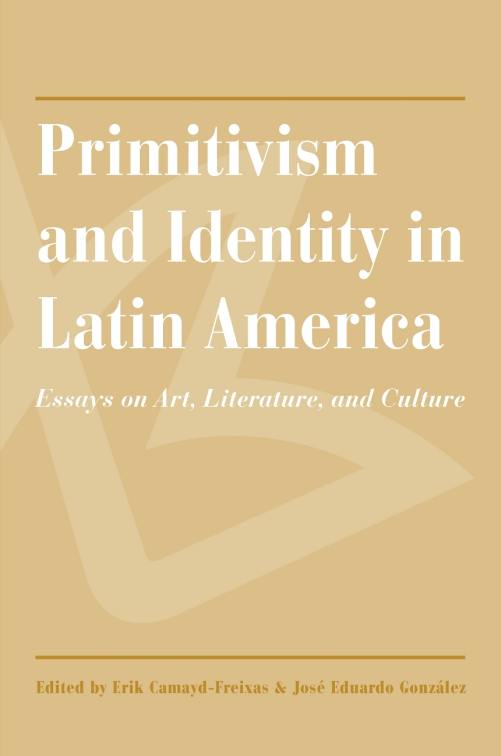Primitivism and Identity in Latin America Essays on Art, Literature, and Culture  â€“ PDF/EPUB Version Downloadable