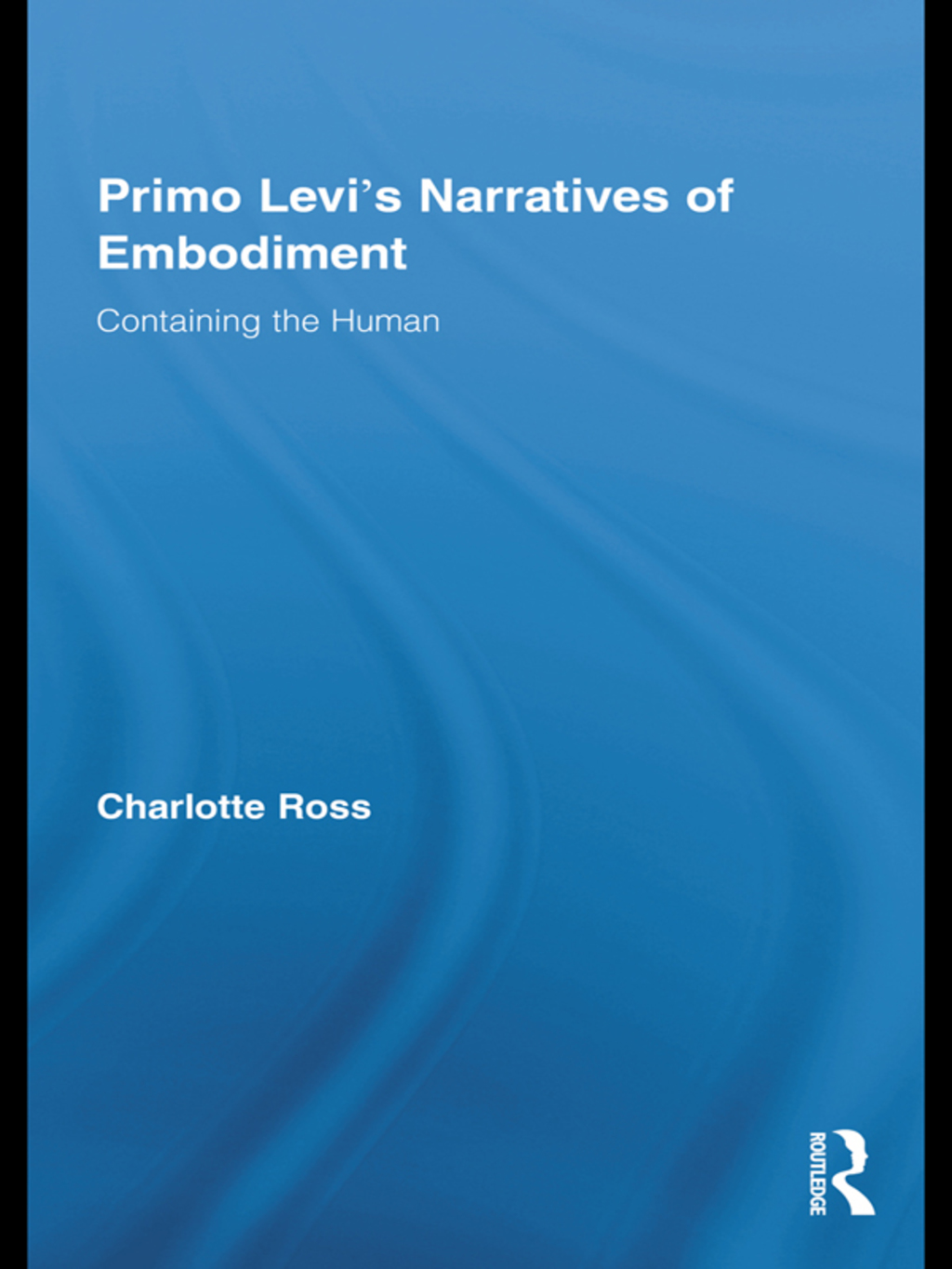 Primo Levi's Narratives of Embodiment Containing the Human 1st Edition â€“ PDF/EPUB Version Downloadable