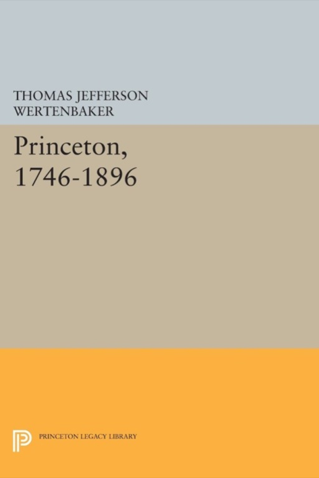 Princeton, 1746-1896  â€“ PDF/EPUB Version Downloadable