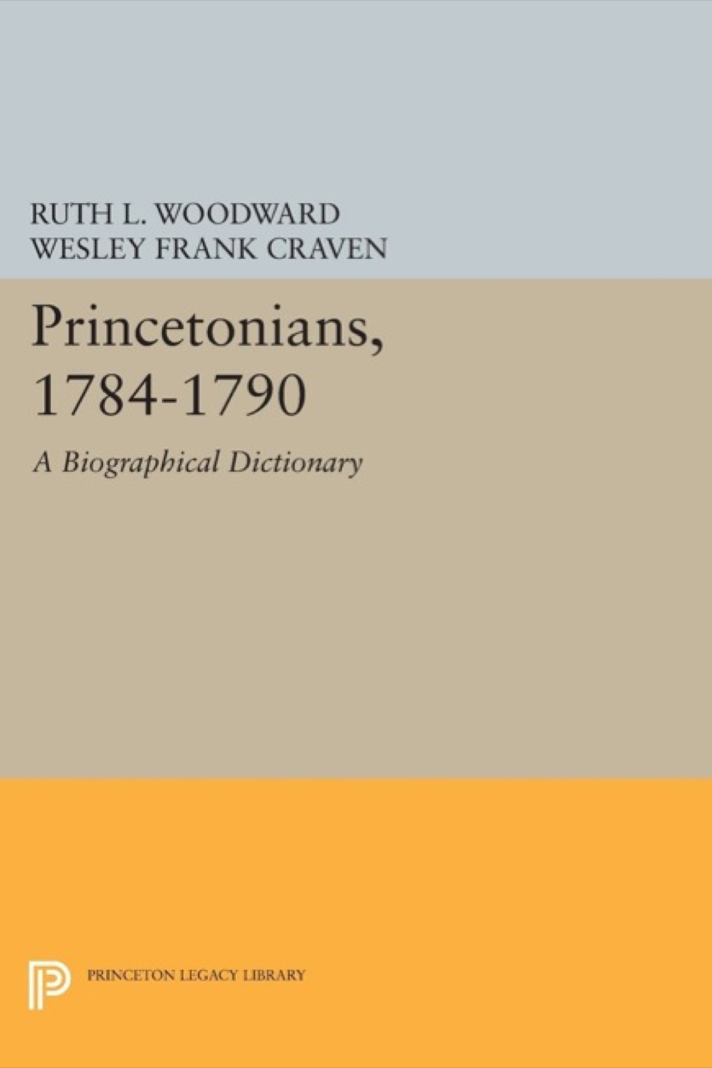 Princetonians, 1784-1790 A Biographical Dictionary  â€“ PDF/EPUB Version Downloadable