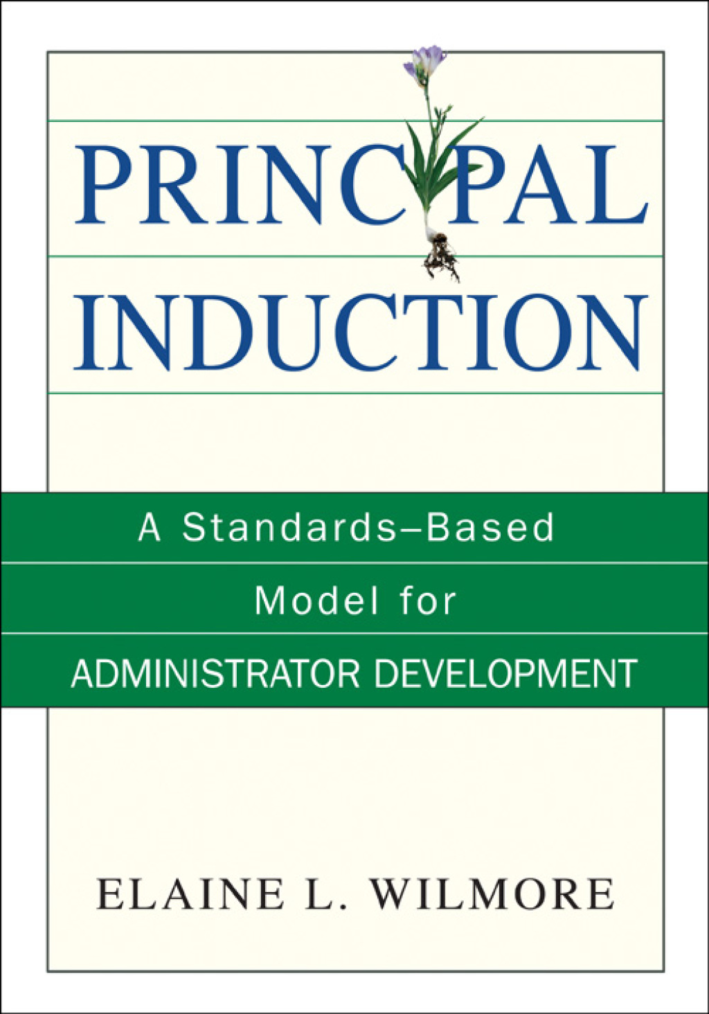 Principal Induction A Standards-Based Model for Administrator Development 1st Edition â€“ PDF/EPUB Version Downloadable