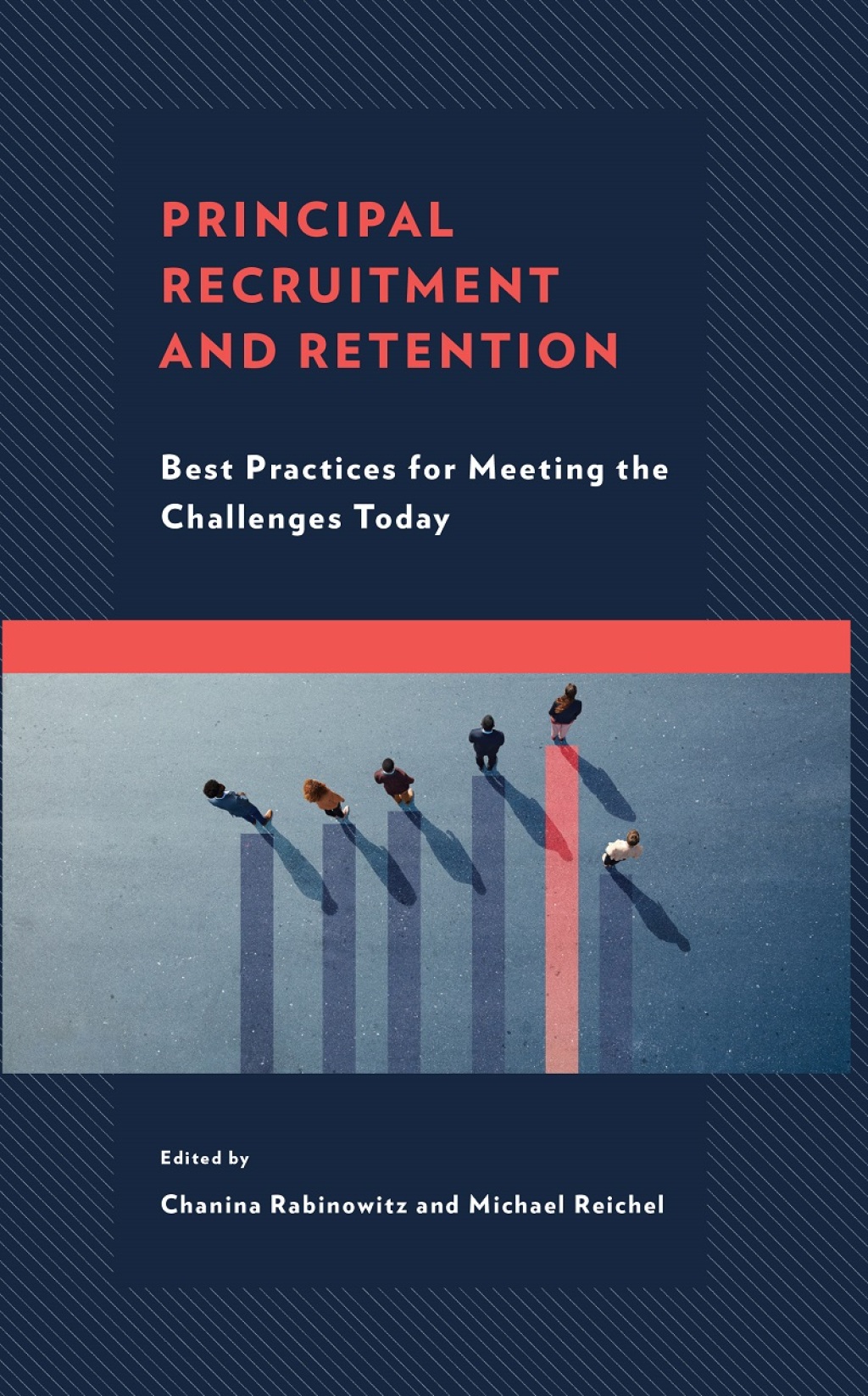Principal Recruitment and Retention Best Practices for Meeting the Challenges Today - (PDF/EPUB Version)