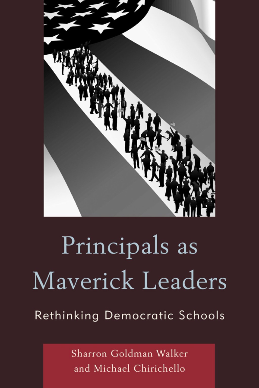 Principals as Maverick Leaders Rethinking Democratic Schools 1st Edition â€“ PDF/EPUB Version Downloadable
