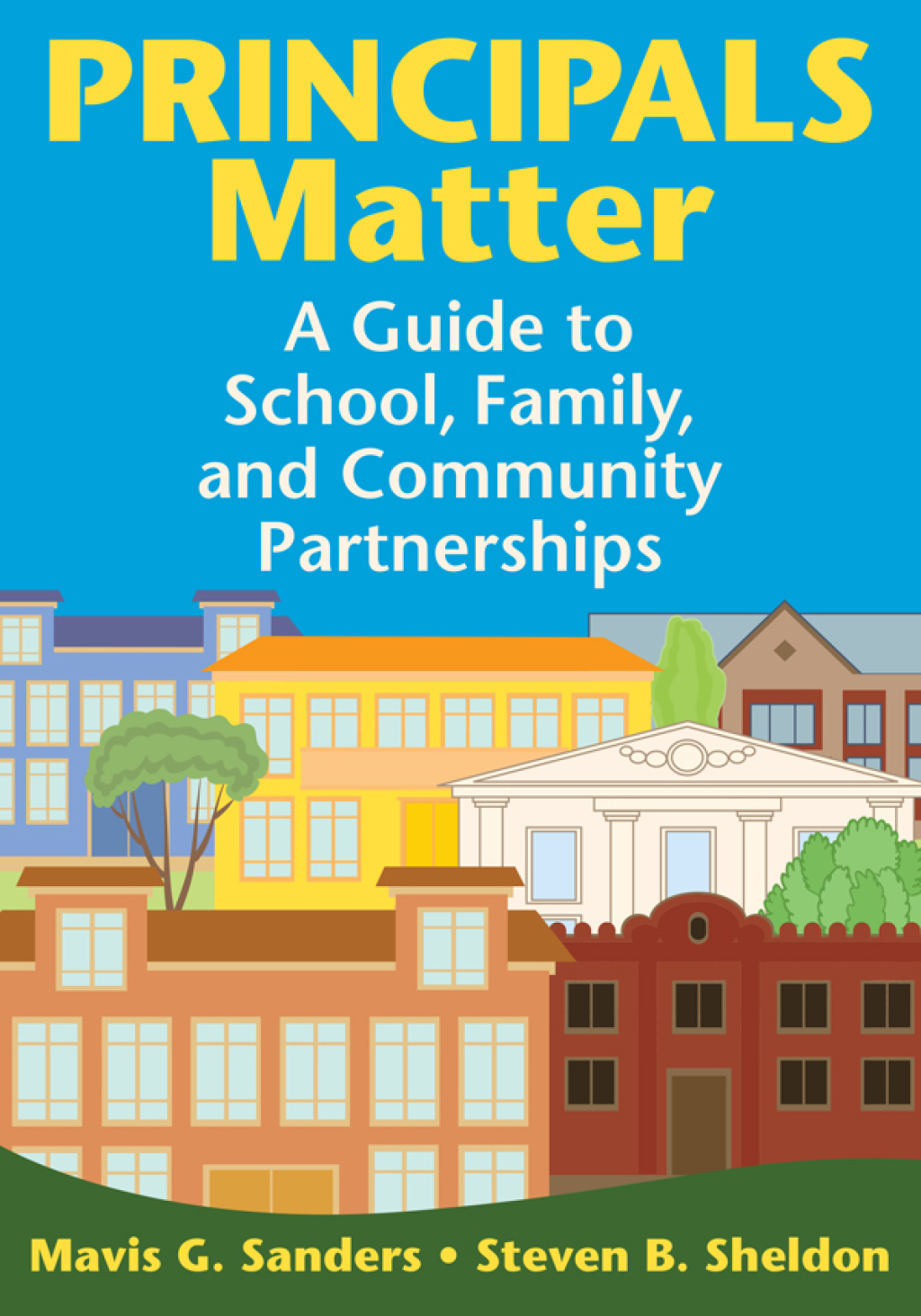 Principals Matter A Guide to School, Family, and Community Partnerships - (PDF/EPUB Version)