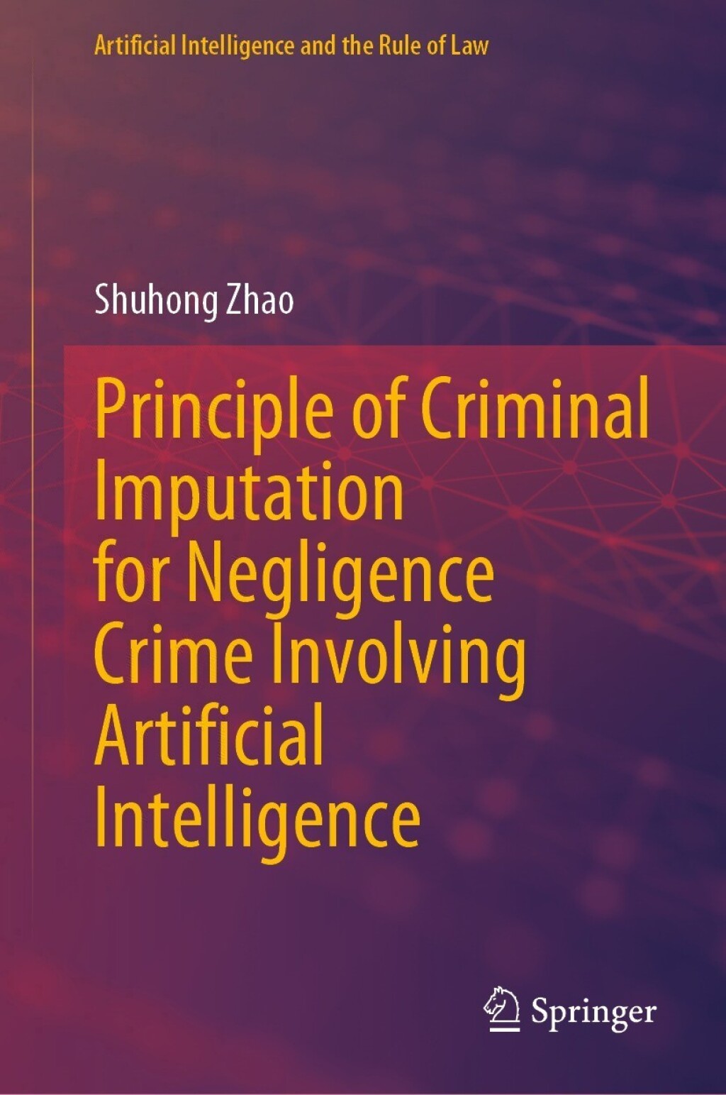 Principle of Criminal Imputation for Negligence Crime Involving Artificial Intelligence  â€“ PDF/EPUB Version Downloadable