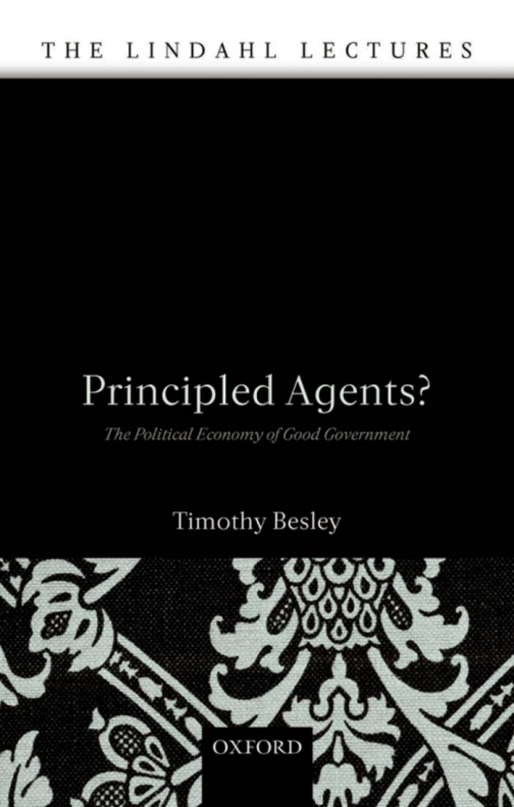 Principled Agents? The Political Economy of Good Government  â€“ PDF/EPUB Version Downloadable